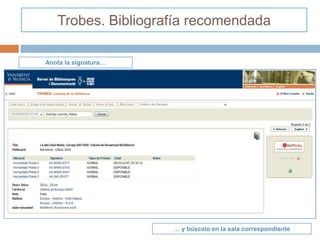 Trobes. Bibliografía recomendada

Anota la signatura…




                      … y búscalo en la sala correspondiente
 