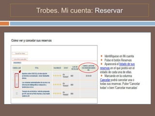 Trobes. Mi cuenta: Reservar
 