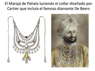 El Marajá de Patiala luciendo el collar diseñado por
Cartier que incluía el famoso diamante De Beers