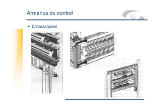 Armarios de control
Canalizaciones
 