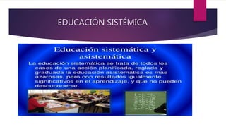 EDUCACIÓN SISTÉMICA