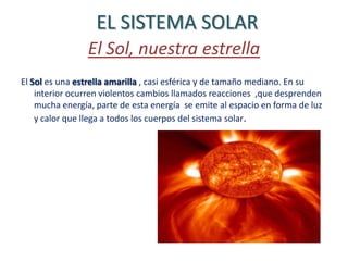 Si observamos a simple vistaAl mirar el cielo de día vemos el sol . De noche en el cielo sin la intensa luz del sol observamos la luna, las estrellas …Denominamos astros a los diversos cuerpos que vemos  en el cielo.