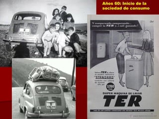 Años 60: Inicio de la
sociedad de consumo
 