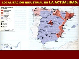 LOCALIZACIÓN INDUSTRIAL EN LA ACTUALIDAD:
 
