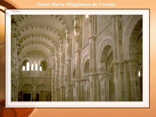 Santa María Magdalena de Vezelay
 