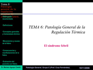 TEMA 6: Patología General de la Regulación Térmica El síndrome febril 