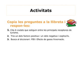 El turisme Causes de l’augment del turisme: L’augment del temps lliure  (setmana laboral de 5 dies i vacances pagades) 