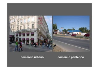 comercio urbano   comercio periférico
 