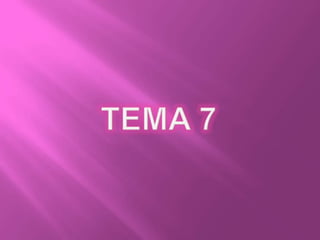 TEMA 7  