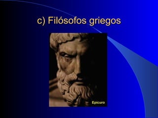 c) Filósofos griegos 