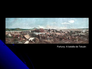 Fortuny: A batalla de Tetuán
 