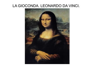 LA GIOCONDA. LEONARDO DA VINCI.