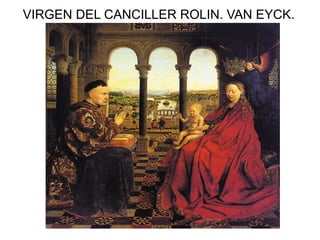 VIRGEN DEL CANCILLER ROLIN. VAN EYCK.