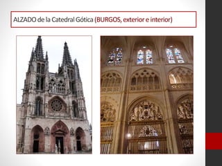 ALZADOdelaCatedralGótica(BURGOS,exterioreinterior)
 