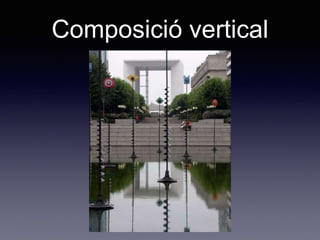Composició vertical
 