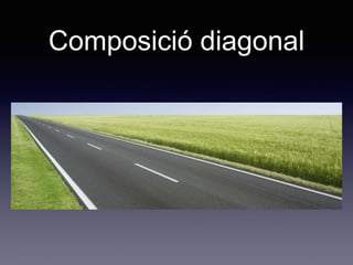 Composició diagonal
 