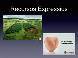 Recursos Expressius
 
