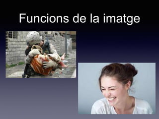 Funcions de la imatge
 