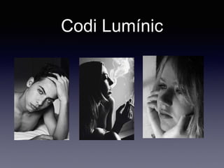 Codi Lumínic
 