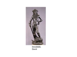 Donattello.
David
 