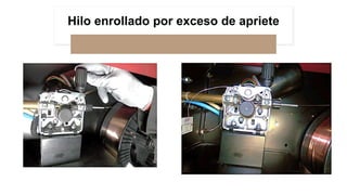 Hilo enrollado por exceso de apriete
 