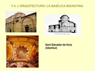 7.4. L’ARQUITECTURA: LA BASÍLICA BIZANTINA.

Sant Salvador de Kora
(Istambul)

 