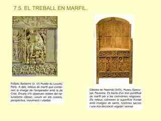 7.5. EL TREBALL EN MARFIL.

 