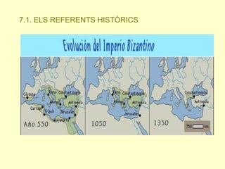 7.1. ELS REFERENTS HISTÒRICS.

 