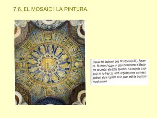 7.6. EL MOSAIC I LA PINTURA.

 