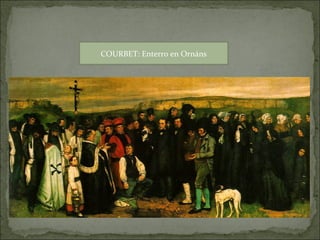 COURBET: Enterro en Ornáns
 