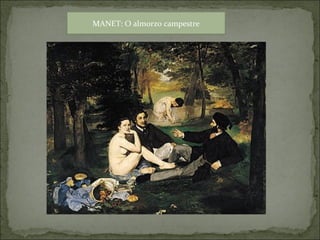 MANET: O almorzo campestre
 