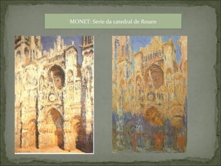 MONET: Serie da catedral de Rouen
 