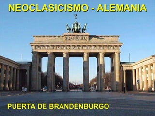 NEOCLASICISMO -   ALEMANIA PUERTA DE BRANDENBURGO 