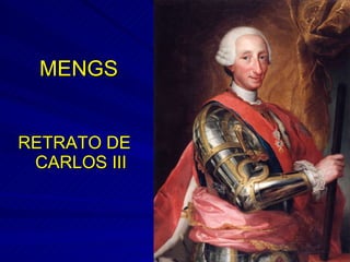 MENGS RETRATO DE CARLOS III 