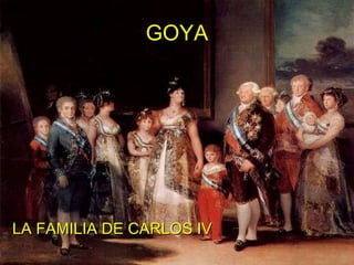 GOYA LA FAMILIA DE CARLOS IV 