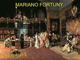 MARIANO FORTUNY   LA SACRISTÍA 
