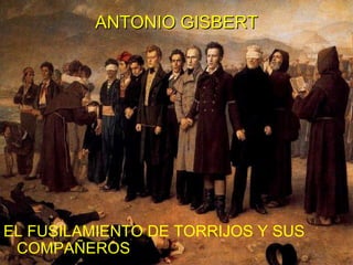 ANTONIO GISBERT EL FUSILAMIENTO DE TORRIJOS Y SUS COMPAÑEROS 