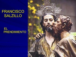 FRANCISCO SALZILLO EL PRENDIMIENTO 