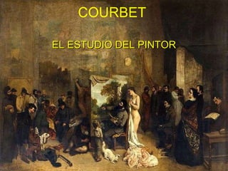 EL ESTUDIO DEL PINTOR COURBET   