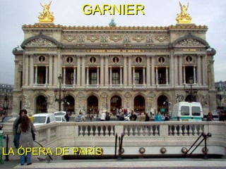 GARNIER LA ÓPERA DE PARÍS 