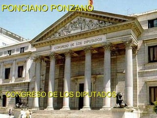 PONCIANO PONZANO CONGRESO DE LOS DIPUTADOS 