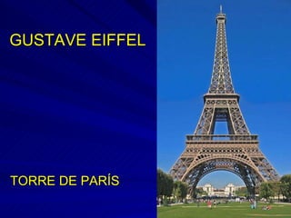 GUSTAVE EIFFEL TORRE DE PARÍS 