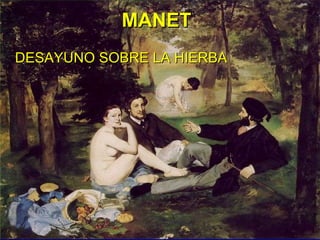 MANET DESAYUNO SOBRE LA HIERBA 