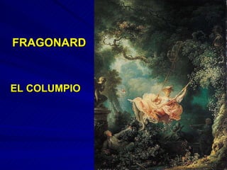 FRAGONARD EL COLUMPIO 