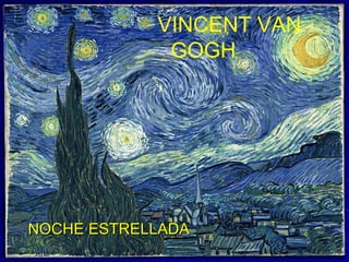 NOCHE ESTRELLADA VINCENT VAN GOGH 