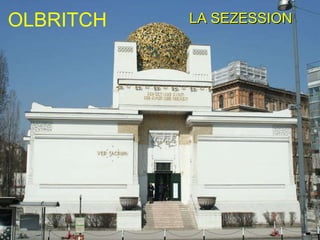 LA SEZESSION  OLBRITCH 