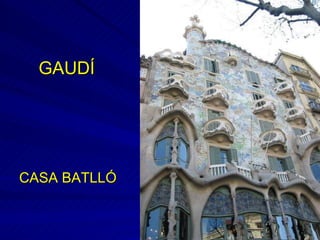 GAUDÍ CASA BATLLÓ 