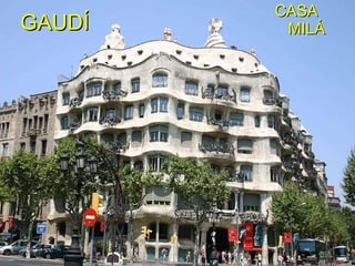 GAUDÍ CASA MILÁ 