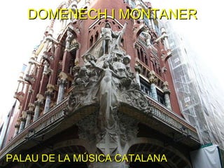 DOMENECH I MONTANER PALAU DE LA MÚSICA CATALANA 
