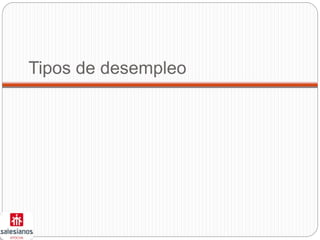 Tipos de desempleo
 